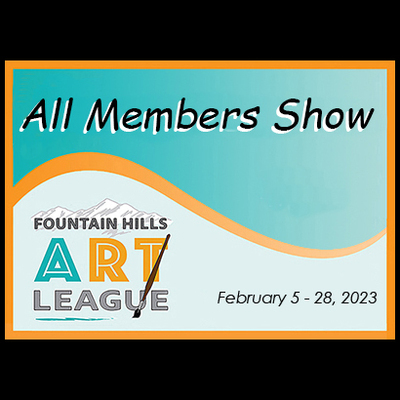 Fountain Hills Art League All Member Show 2023